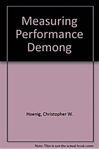 Measuring Performance And Demonstrating Results Of Information Technology Investments (Paperback)