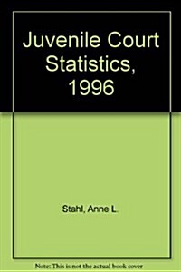 Juvenile Court Statistics, 1996 (Paperback)