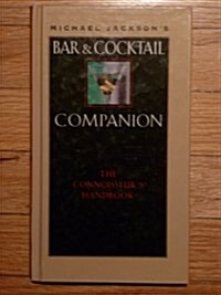 Michael Jacksons Bar and Cocktail Companion (Hardcover)