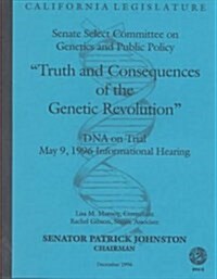 Truth and Consequences of the Genetic Revolution (Paperback)