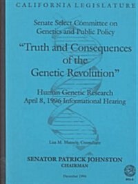 Truth and Consequences of the Genetic Revolution (Paperback)