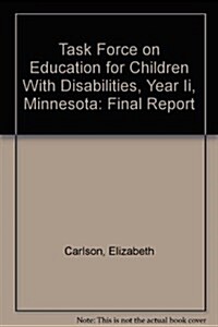 Task Force on Education for Children With Disabilities, Year Ii, Minnesota (Hardcover)