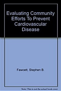 Evaluating Community Efforts To Prevent Cardiovascular Disease (Paperback)