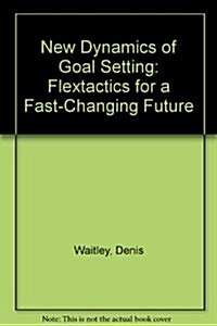 New Dynamics of Goal Setting (Hardcover)