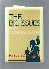 The Big Issues in the Adolescent Journey (Hardcover)