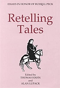 Retelling Tales : Essays in Honor of Russell Peck (Hardcover)