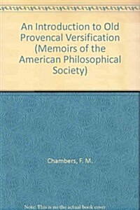 Old Provencal Versification: Memoirs, American Philosophical Society (Vol. 167) (Hardcover)