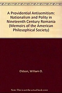 Providential Anti-Semitism: Nationalism and Polity in Nineteenth-Century Romania, Memoirs, American Philosophical Society (Vol. 193) (Paperback)