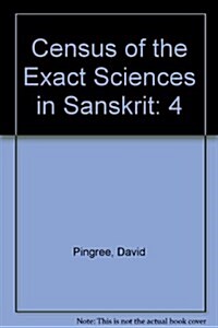 Census of the Exact Sciences in Sanskrit (Series A, Vol. 4): Memoirs, American Philosophical Society (Vol. 146) (Hardcover)