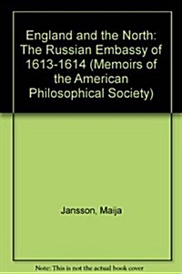 England and the North: The Russian Embassy of 1613-1614, Memoirs, American Philosophical Society (Vol. 210) (Hardcover)