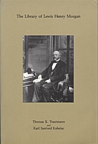 Library of Lewis Henry Morgan and Mary Elizabeth Morgan: Transactions, American Philosophical Society (Vols. 84. Part 6 and 84, Part 7) (Hardcover)