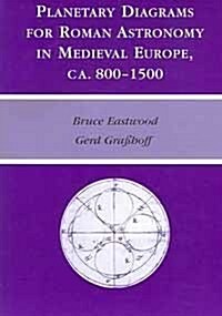 Planetary Diagrams for Roman Astronomy in Medieval Europe, CA 800-1500: Transactions, American Philosophical Society (Vol. 94, Part 3) (Paperback)