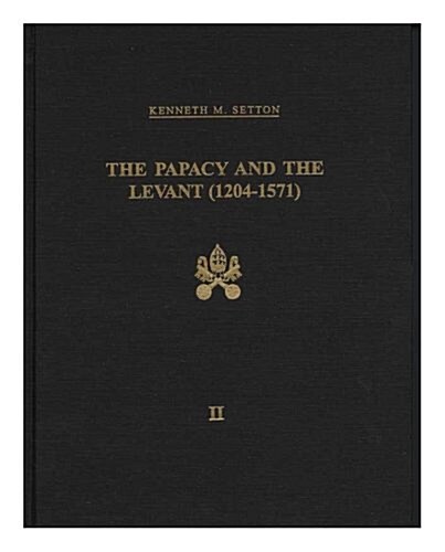 Papacy and the Levant (1204-1571), Vol. II: The 15th Century, Memoirs, American Philosophical Society (Vol. 127) (Hardcover)