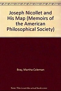 Joseph Nicollet and His Map: Memoirs, American Philosophical Society (Vol. 140) (Hardcover, 2)