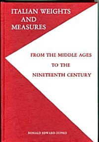 Italian Weights and Measures: From the Middle Ages to the 19th Century, Memoirs, American Philosophical Society (Vol. 145) (Hardcover)