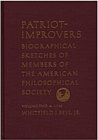 Patriot-Improvers: Members of the American Philosophical Society, Volume Two, 1768, Memoirs, American Philosophical Society (Vol. 227) (Hardcover)