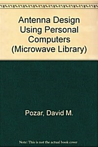 Antenna Design Using Personal Computers (Paperback)