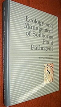 Ecology & Management of Soilborne Plant Pathogens (Hardcover)