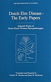 Dutch Elm Disease - The Early Papers (Paperback)
