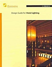 IES Design Guide for Hotel Lighting (Paperback)