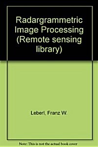 Radargrammetric Image Processing (Hardcover)