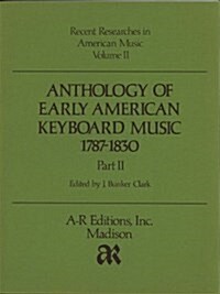 Anthology of Early American Key Board Music 1787-1830 (Paperback)