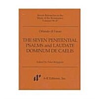 The Seven Penitential Psalms and Laudate Dominum De Caelis (Paperback)