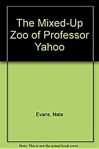 The Mixed-up Zoo of Professor Yahoo (Hardcover)