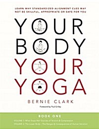 Your Body, Your Yoga: Learn Alignment Cues That Are Skillful, Safe, and Best Suited to You (Paperback)