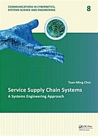 Service Supply Chain Systems : A Systems Engineering Approach (Hardcover)