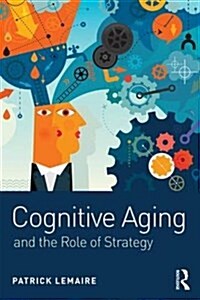 Cognitive Aging : The Role of Strategies (Paperback)