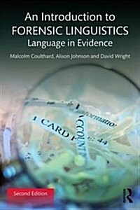 An Introduction to Forensic Linguistics : Language in Evidence (Paperback, 2 ed)