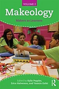 Makeology : Makers as Learners (Volume 2) (Paperback)