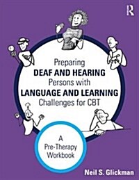 Preparing Deaf and Hearing Persons with Language and Learning Challenges for CBT : A Pre-Therapy Workbook (Paperback)