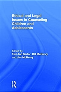 Ethical and Legal Issues in Counseling Children and Adolescents (Hardcover)