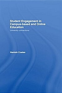 Student Engagement in Campus-Based and Online Education : University Connections (Paperback)