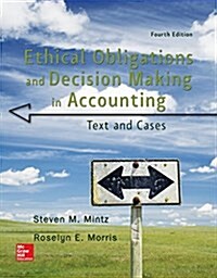 Ethical Obligations and Decision-Making in Accounting: Text and Cases (Paperback, 4)