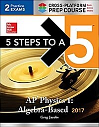 5 Steps to a 5 AP Physics 1: Algebra-Based 2017 (Paperback, 3)