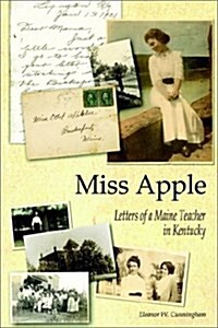 Miss Apple: Letters of a Maine Teacher in Kentucky (Paperback)