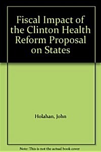 Fiscal Impact of the Clinton Health Reform Proposal on States (Paperback)