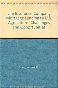 Life Insurance Company Mortgage Lending to U.S. Agriculture (Paperback)