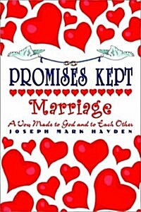 Promises Kept: Marriage - A Vow Made to God and to Each Other (Paperback)