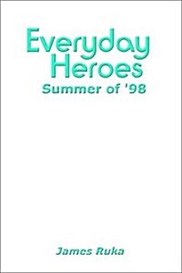 Everyday Heroes: Summer of 98 (Paperback)