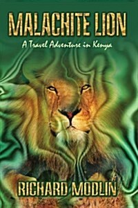 Malachite Lion: A Travel Adventure in Kenya (Paperback)