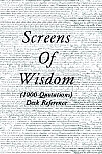 Screens of Wisdom: (1000 Quotations) Desk Reference (Paperback)