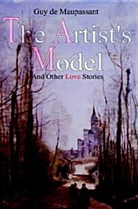 The Artists Model: And Other Love Stories (Paperback)
