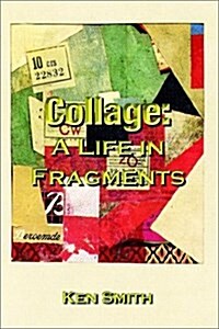 Collage: A Life in Fragments (Paperback)