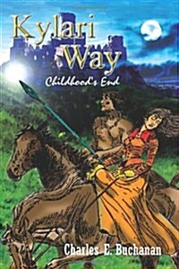 Kylari Way: Childhoods End (Paperback)