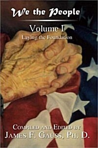 We the People: Volume I: Laying the Foundation (Paperback)