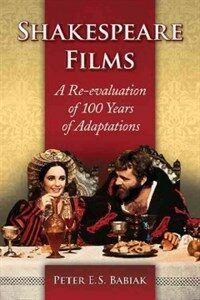 Shakespeare films : a re-evaluation of 100 years of adaptations